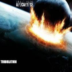 Awaiting The Apocalypse : Tribulation